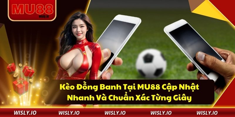 kèo đồng banh